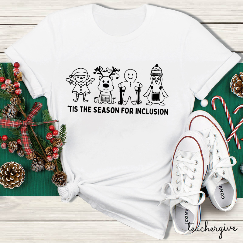 Tis The Season For Inclusion Teacher T-Shirt