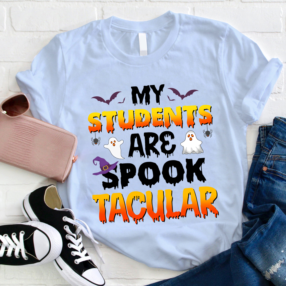 My Students Are Spook Tacular T-Shirt