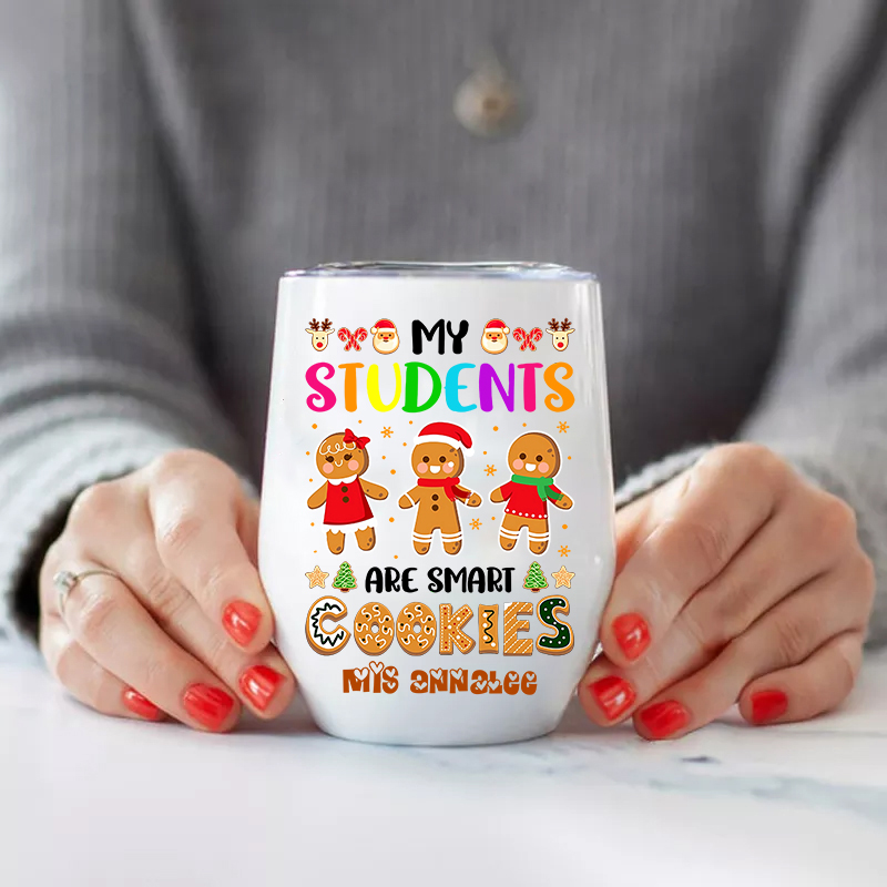 Personalized My Students Are Smart Cookies Christmas Teacher Wine Tumbler
