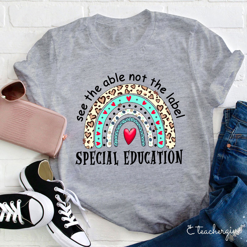Special Education See The Able Teacher T-Shirt