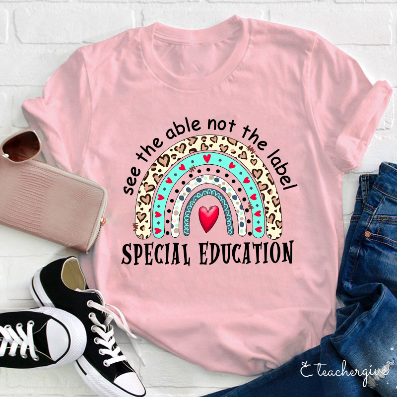 Special Education See The Able Teacher T-Shirt