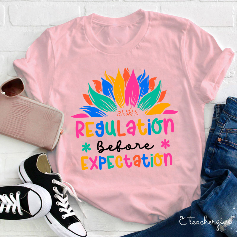 Regulation Before Expectation Teacher T-Shirt