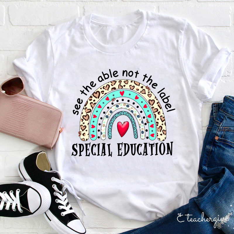 Special Education See The Able Teacher T-Shirt