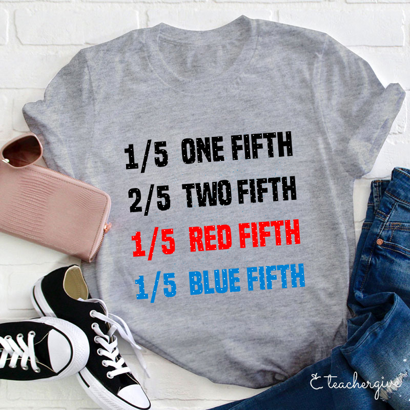 One Fifth Two Fifth Red Fifth Blue Fifth Teacher T-Shirt