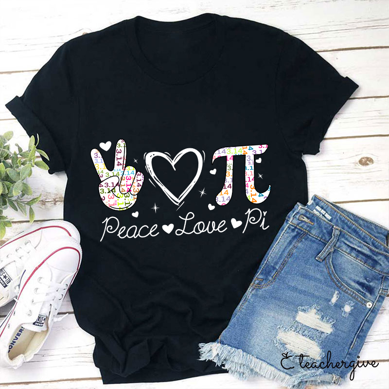 Peace Love And Pi Teacher T-Shirt