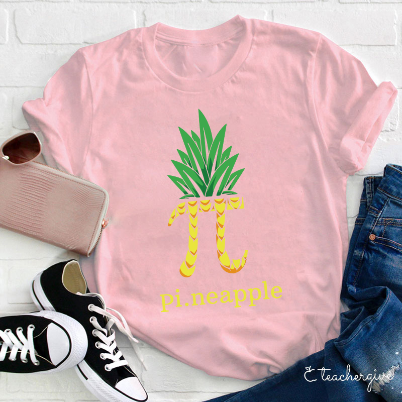 Pi.neapple Teacher T-Shirt