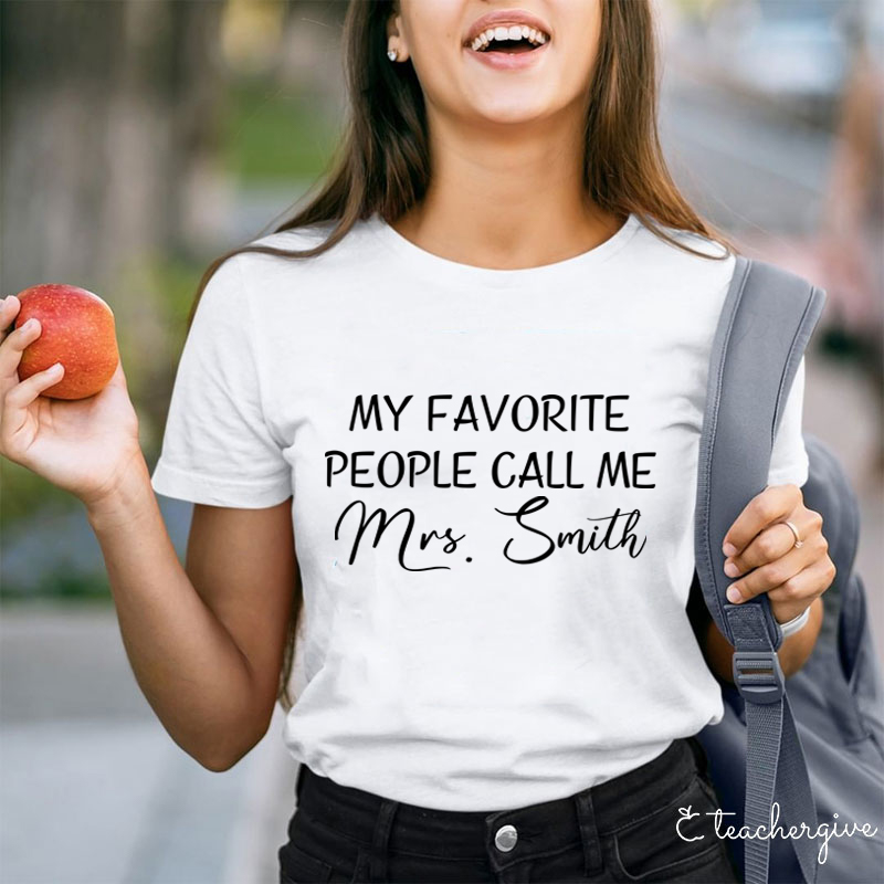 Personalized My Favorite People Call Me Teacher T-Shirt