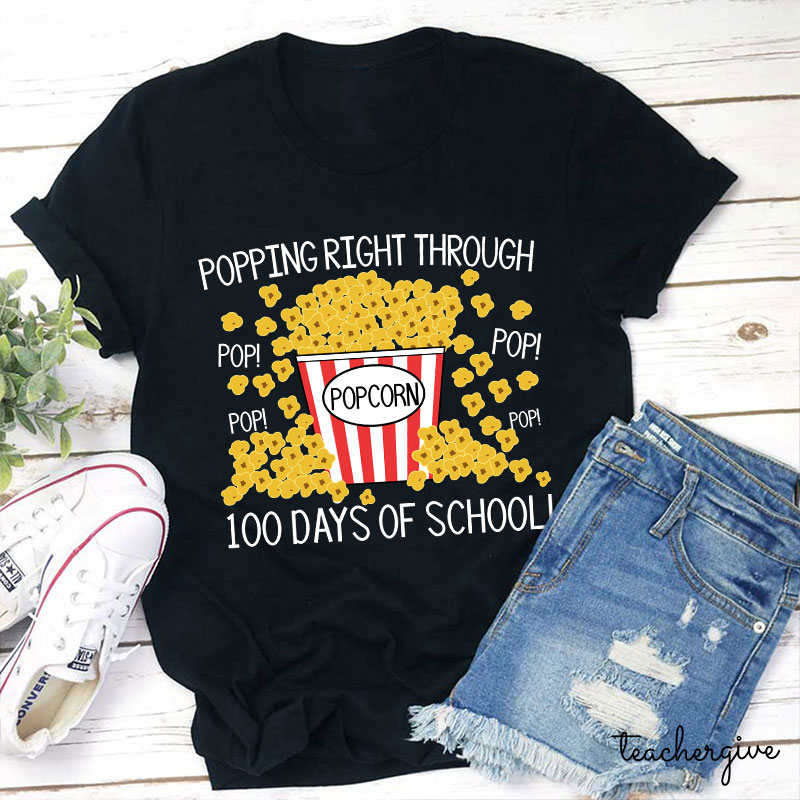 Popping Right Through 100 Days Of School Teacher T-Shirt