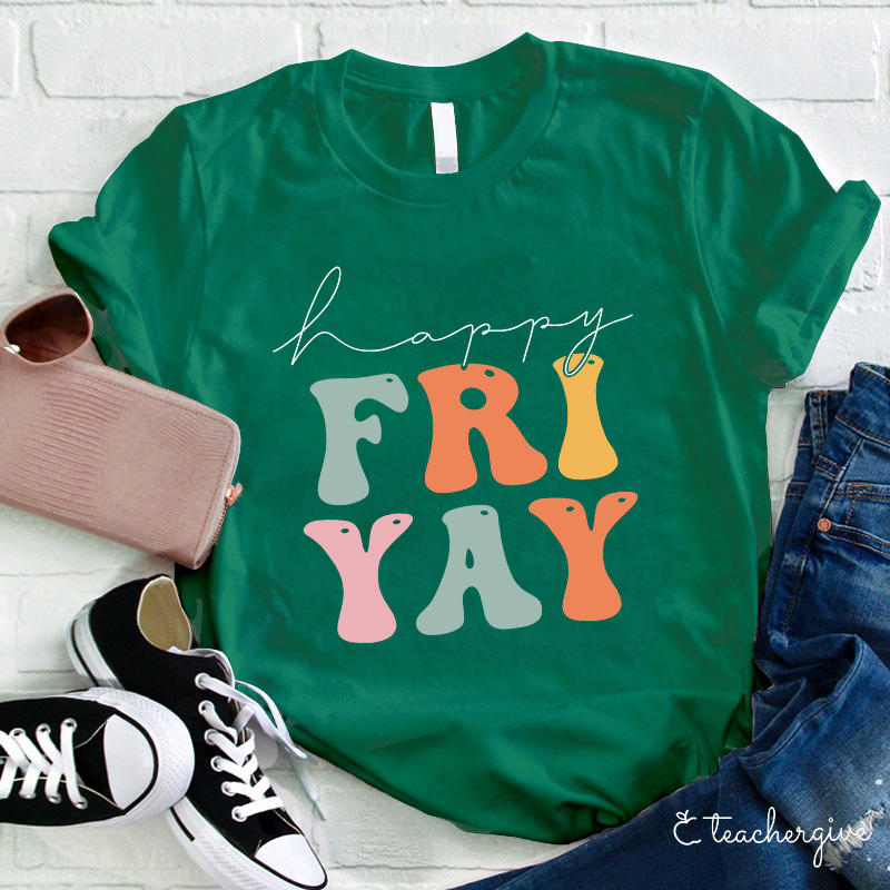 Happy Friyay T-Shirt