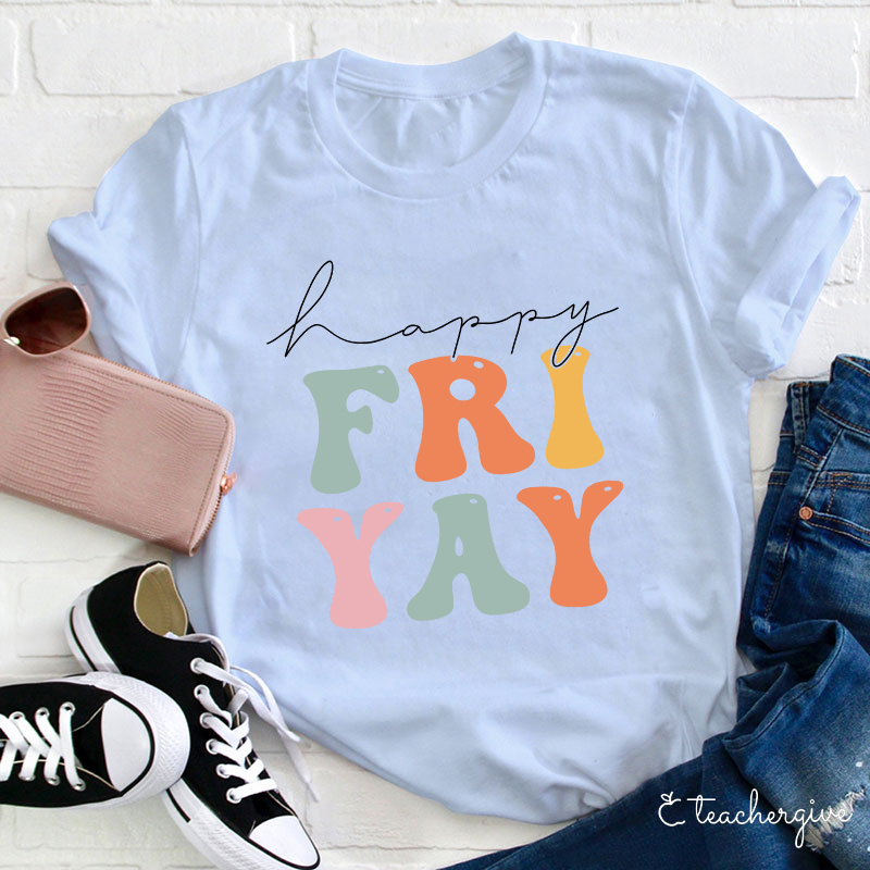 Happy Friyay T-Shirt