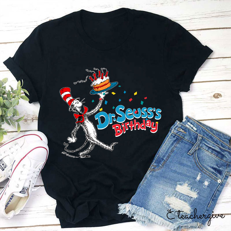Dr.Seuss Birthday Teacher T-Shirt