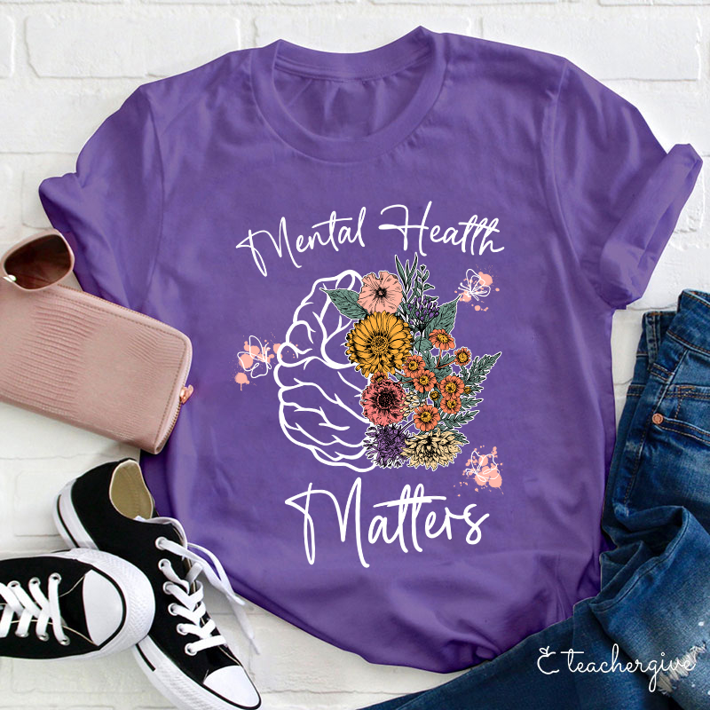 Mental Health Matters Flower Teacher T-Shirt