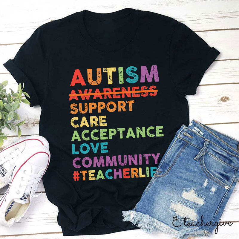 Autism Support Care Acceptance Love Community Teacher T-Shirt