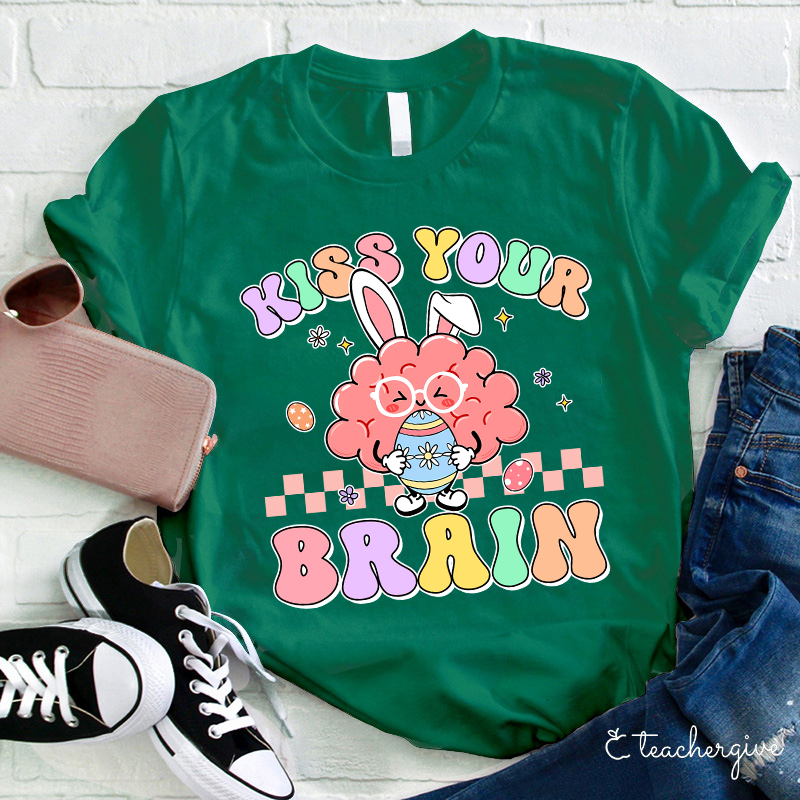 Kiss Your Brain Teacher T-Shirt