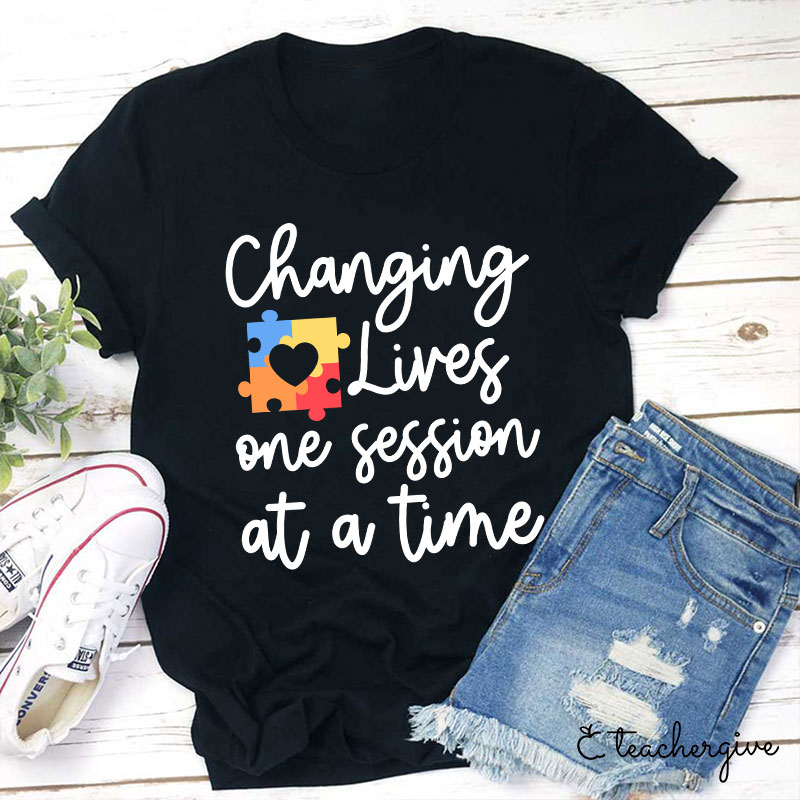Changing Lives One Session At A Time Teacher T-Shirt
