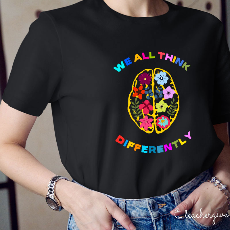 We All Think Different Teacher T-Shirt