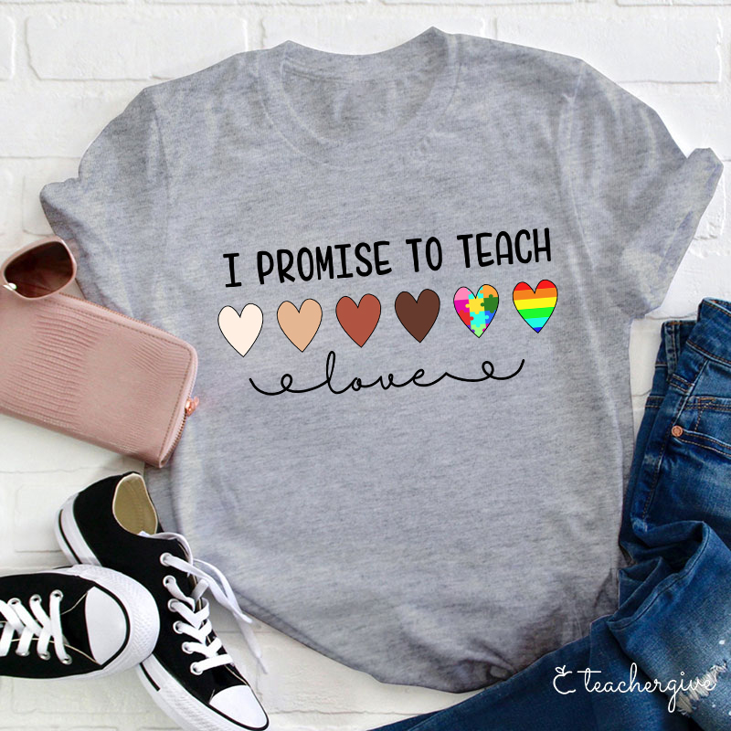 Teacher I Promise To Teach T-Shirt