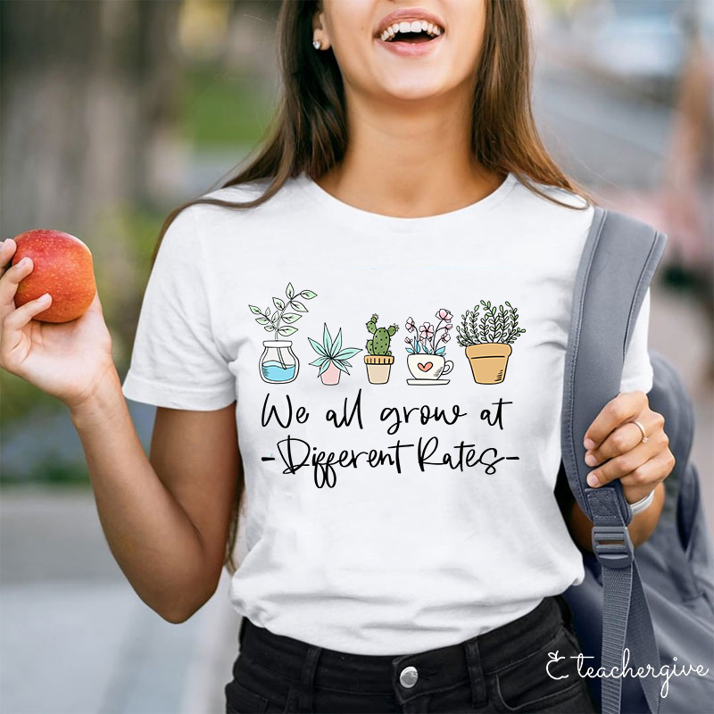 We All Grow At Different Rates Plants T-Shirt