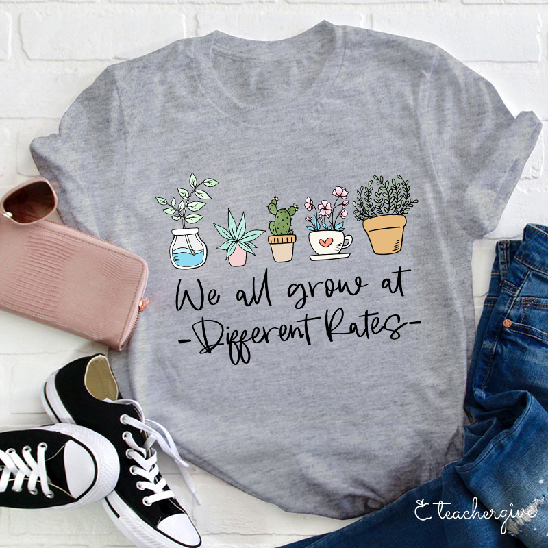 We All Grow At Different Rates Plants T-Shirt