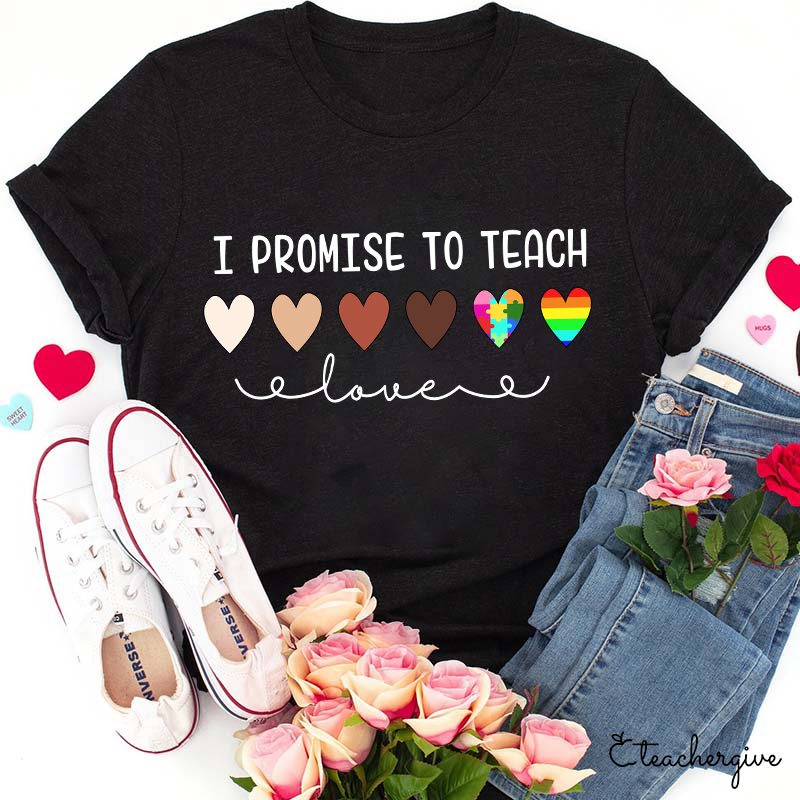 Teacher I Promise To Teach T-Shirt