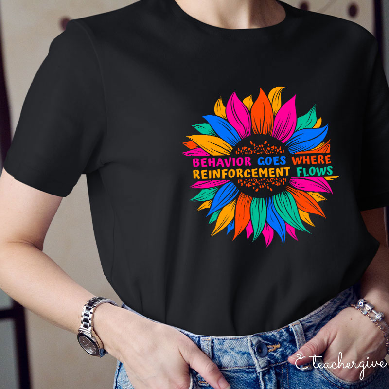Spring Behavior Goes Where Reinforcement Flows Autism Teacher T-Shirt