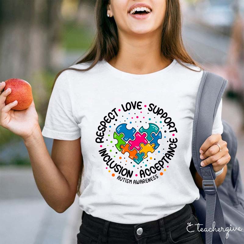 Respect Love Support Inclusion Acceptance Autism Awareness Teacher T-Shirt