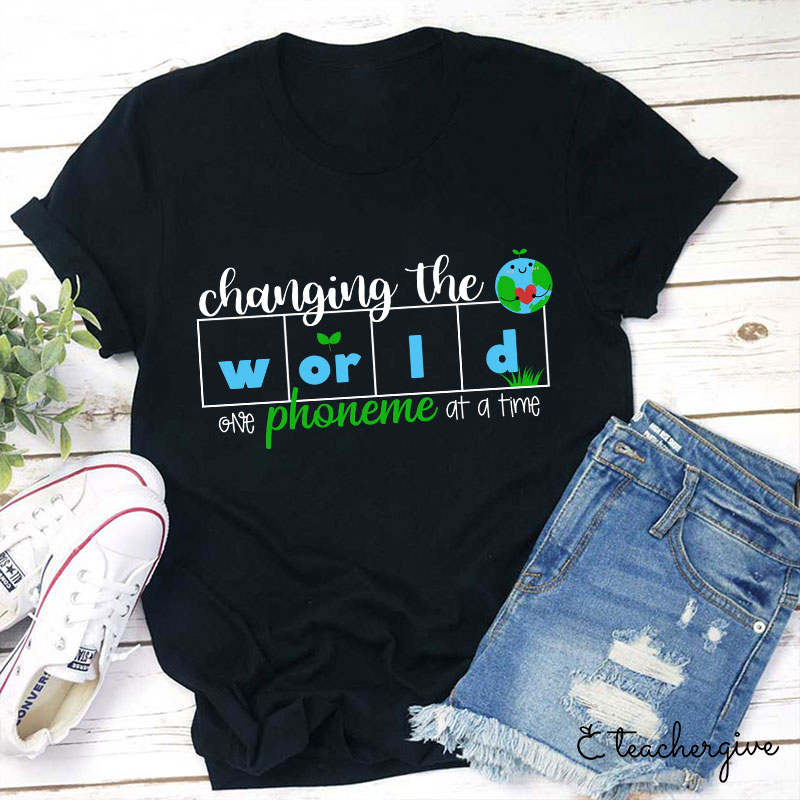 Changing The World One Phoneme At A Time Teacher T-Shirt