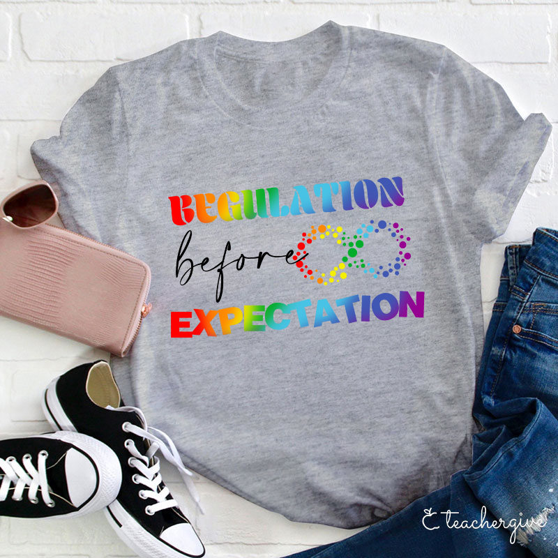 Autism Regulation Before Expectation Teacher T-Shirt