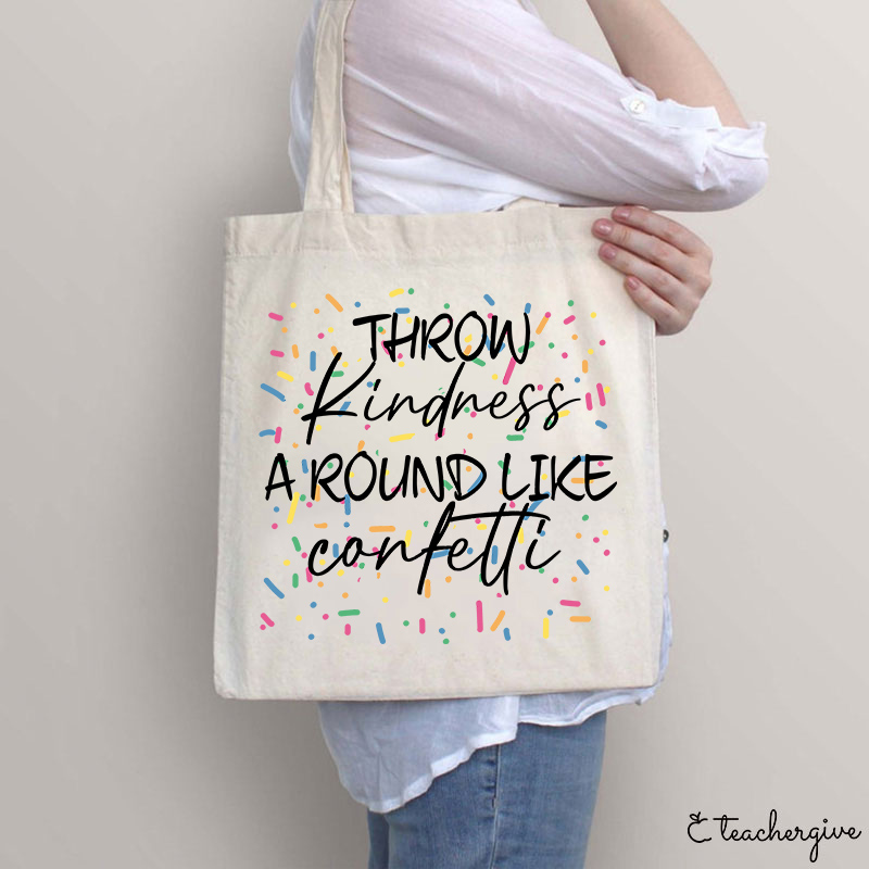 Throw Kindness Around Like Contetti Teacher Tote Bag