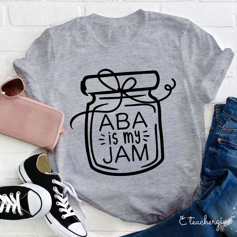 ABA Is My Jam Teacher T-Shirt