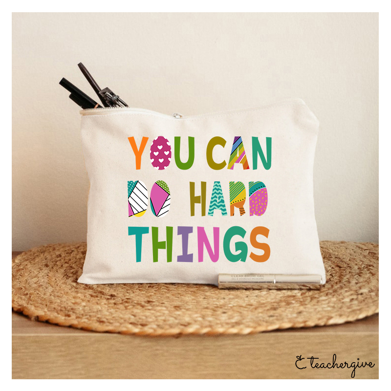 You Can Do Hard Things Kinds Of Patterns Teacher Makeup Bag