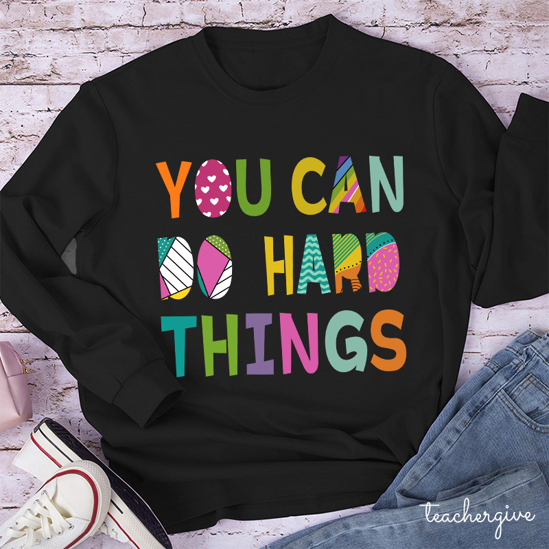 You Can Do Hard Things Kinds Of Patterns Teacher Long Sleeve T-Shirt