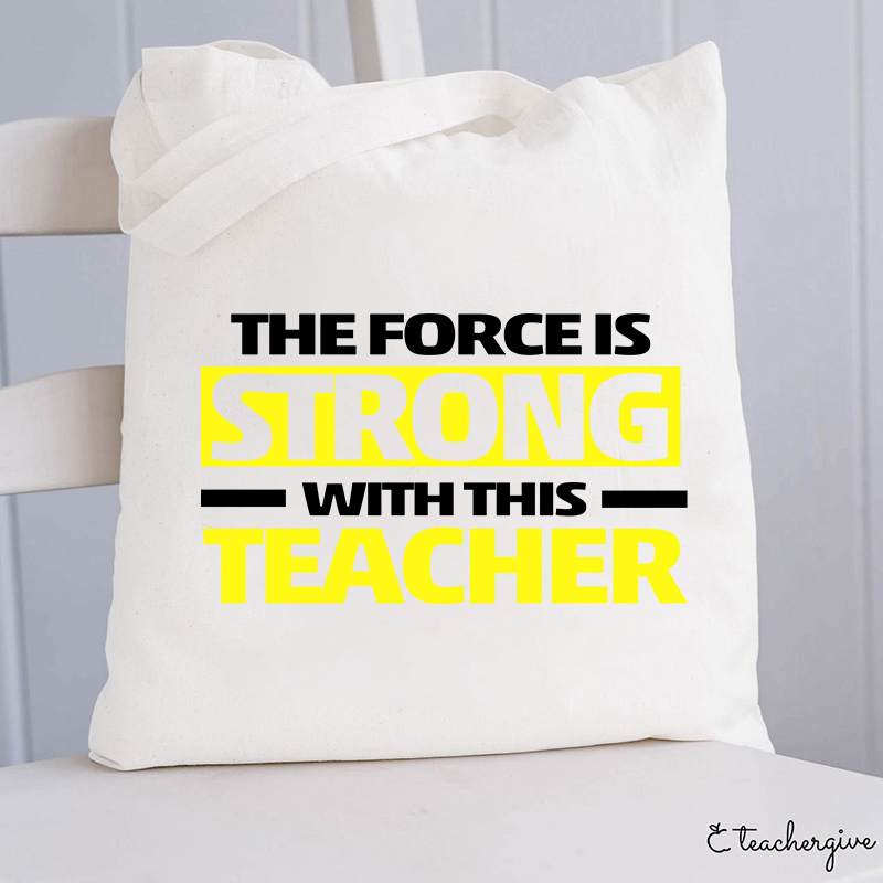 The Force Is Strong With This Teacher Tote Bag