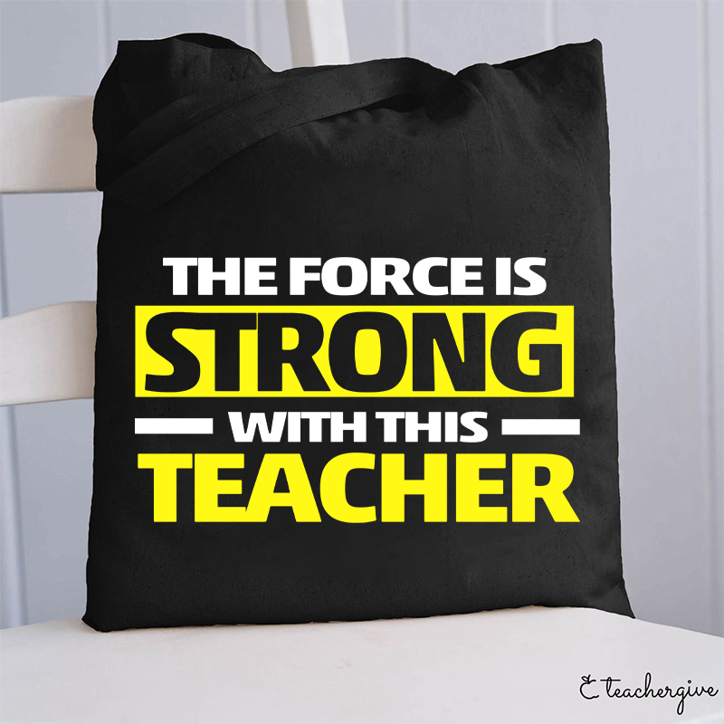 The Force Is Strong With This Teacher Tote Bag