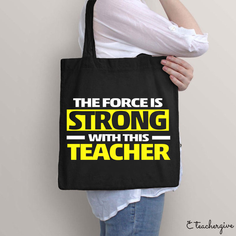 The Force Is Strong With This Teacher Tote Bag