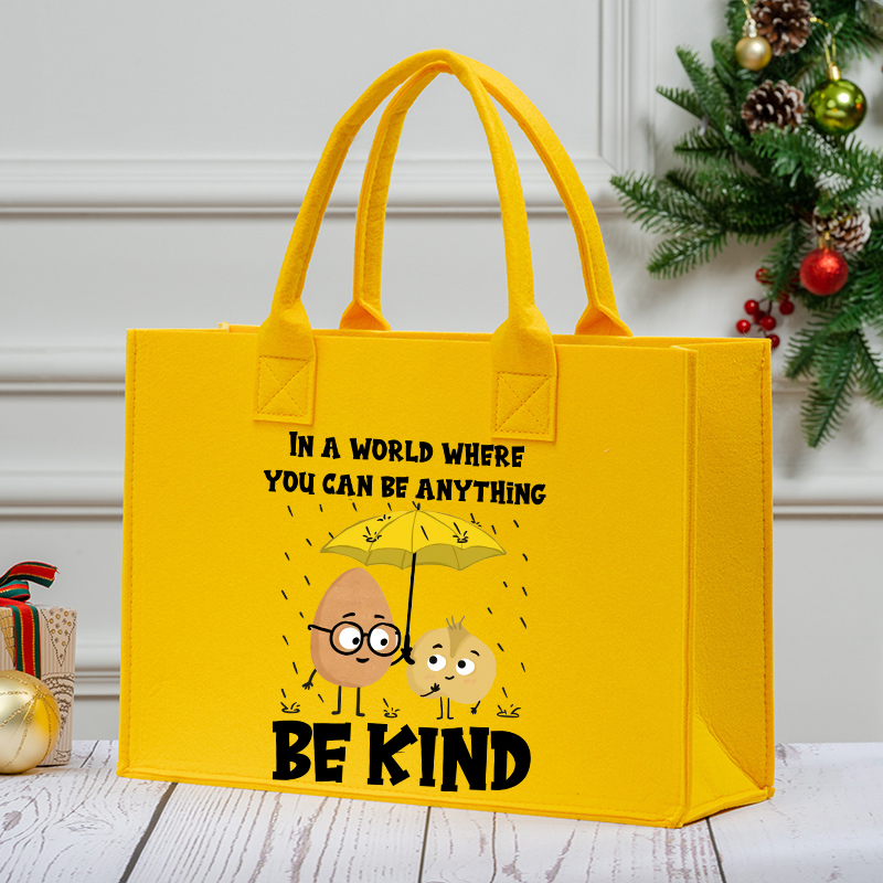 In A World Where You Can Be Anything Teacher Felt Bag