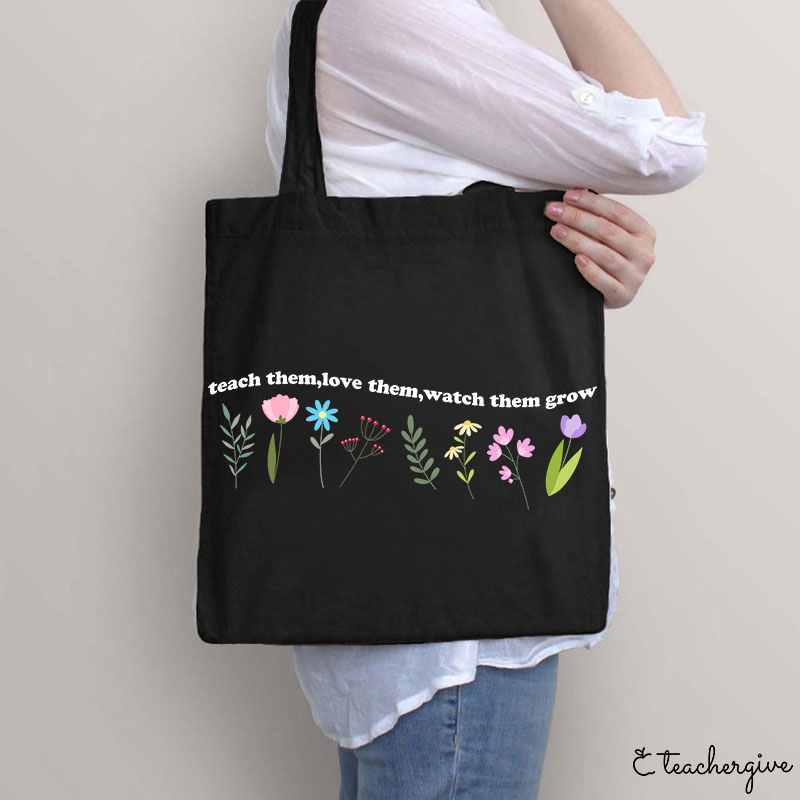 Teach Them Love Them Flower Tote Bag