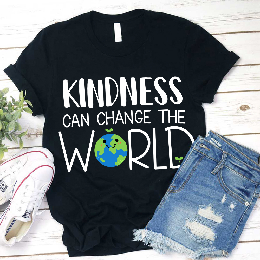 Kindness Can Change The World Love T-Shirt