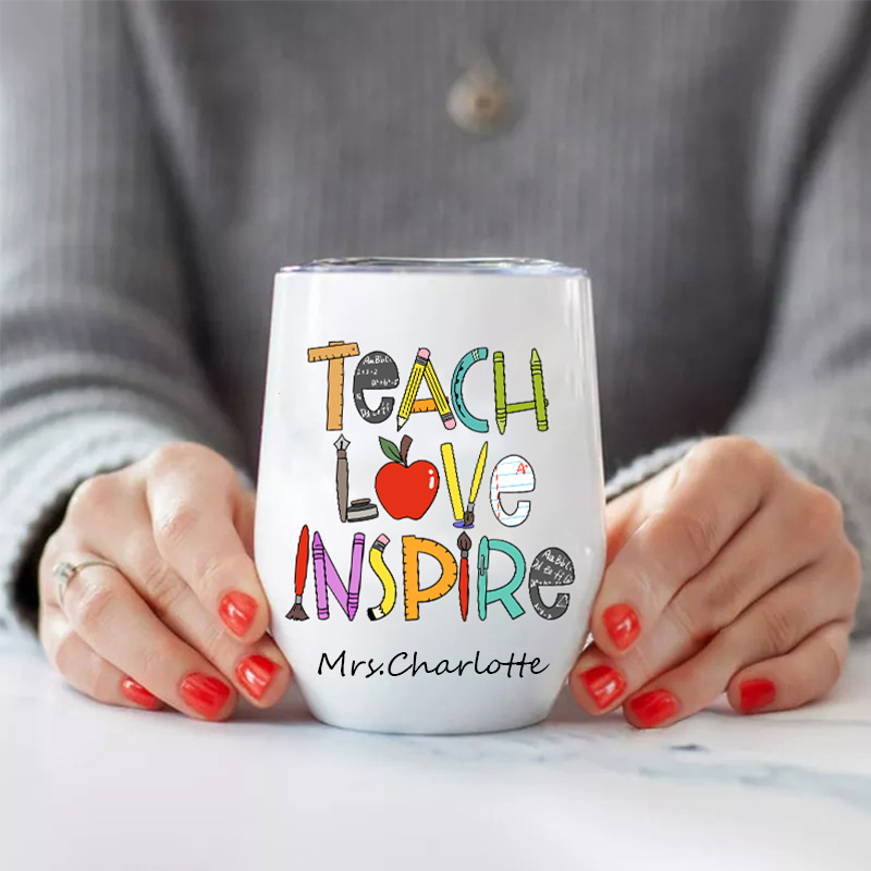 Personalized Teach Love Inspire Teacher   Wine Tumbler