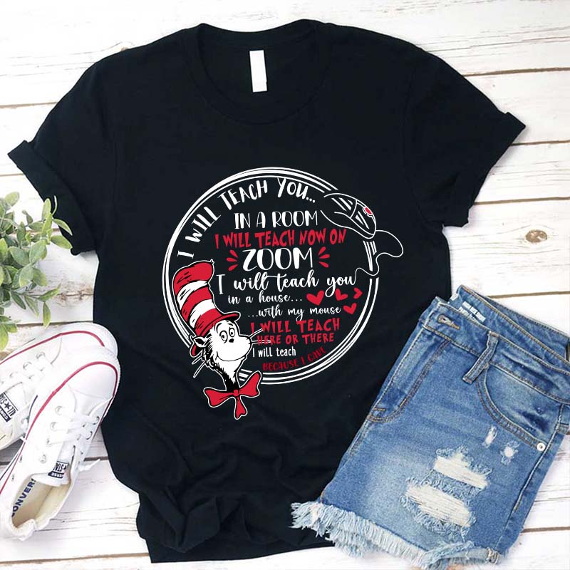 I Will Teach You In A Room Dr.Seuss T-Shirt