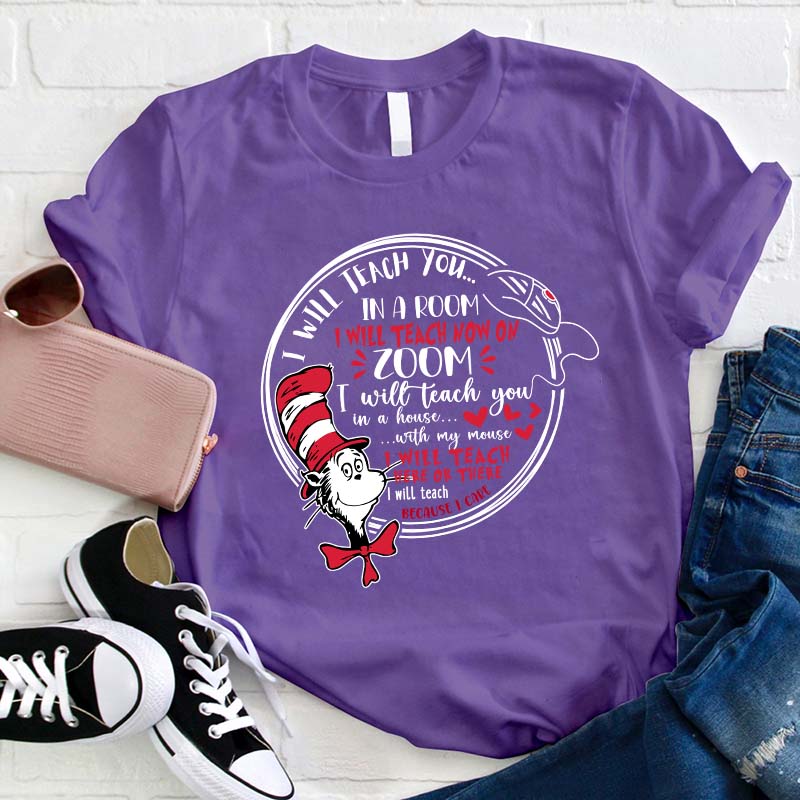 I Will Teach You In A Room Dr.Seuss T-Shirt