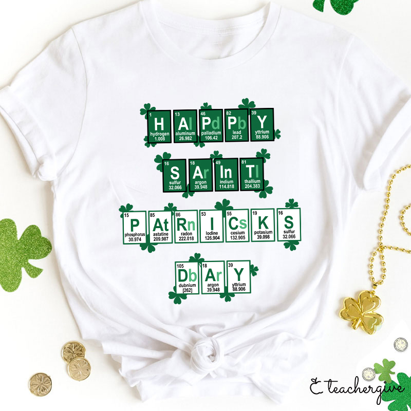 Happy Saint Patrick's Day Elements Science Teacher T-Shirt