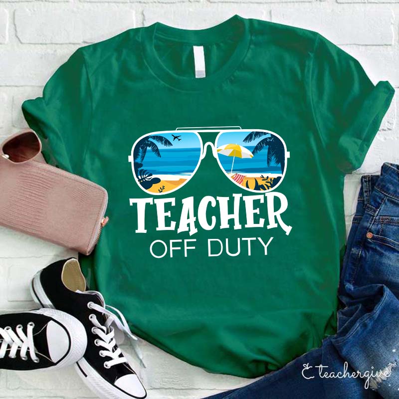 Teacher Off Duty T-Shirt