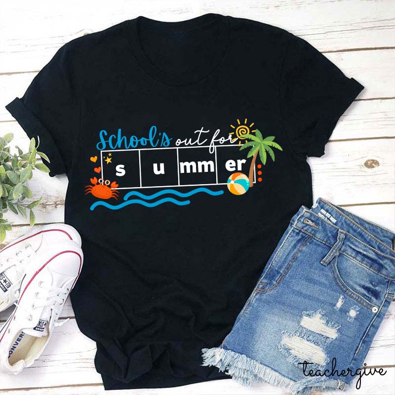 School‘s Out For Summer Teacher T-Shirt
