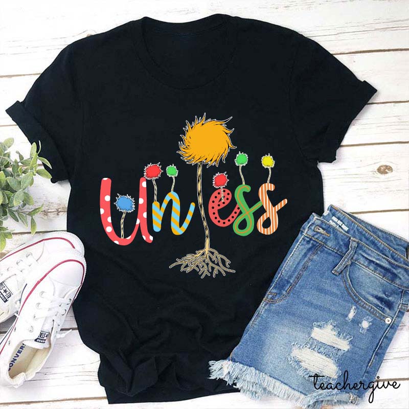Unless Teacher T-Shirt