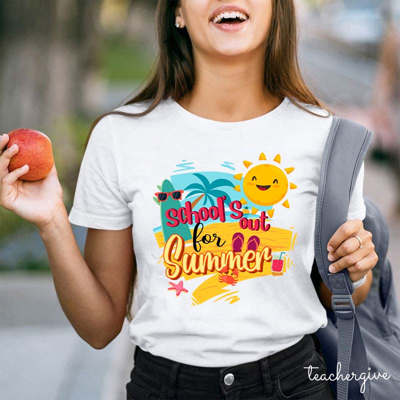 School's Out For Summer Teacher T-Shirt