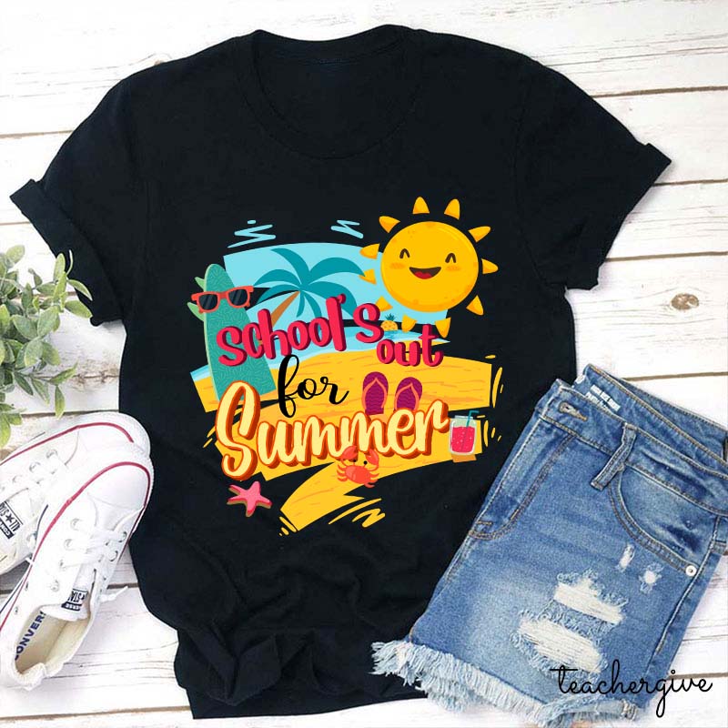 School's Out For Summer Teacher T-Shirt