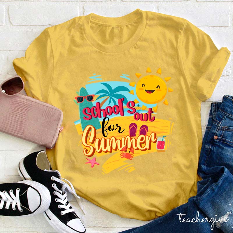 School's Out For Summer Teacher T-Shirt