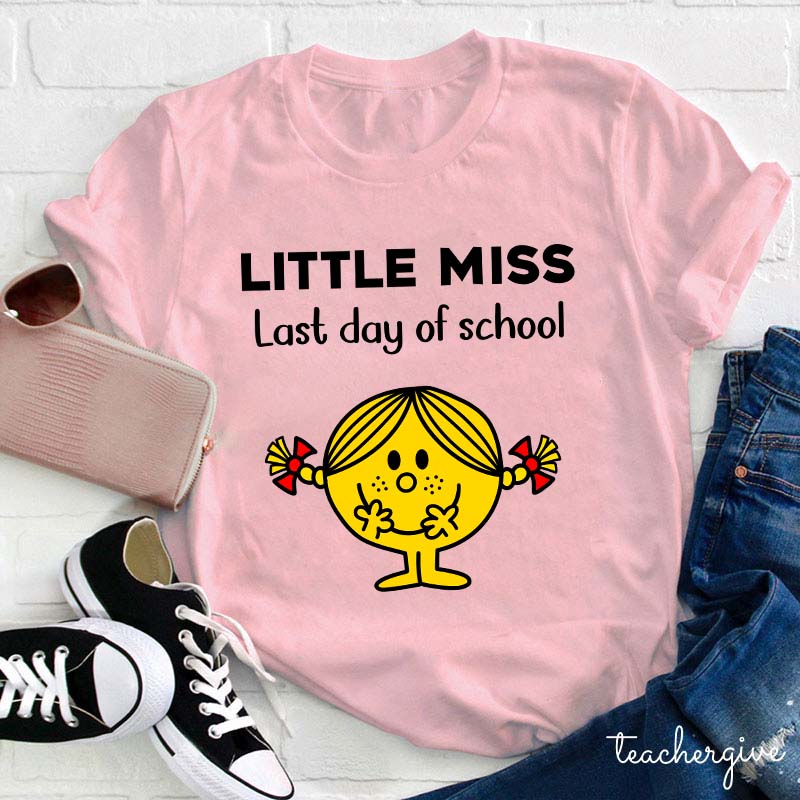 Last Day Of School Little Miss Teacher T-Shirt