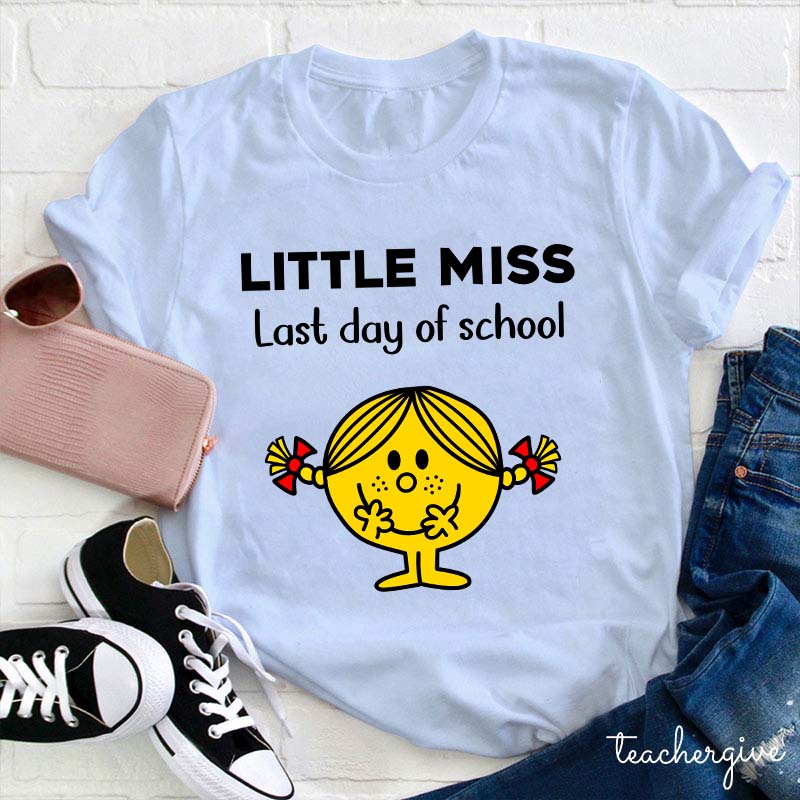 Last Day Of School Little Miss Teacher T-Shirt